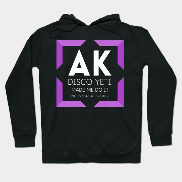 AK- Disco Yeti Made Me Do It- Purple Hoodie by Love Of Mouse